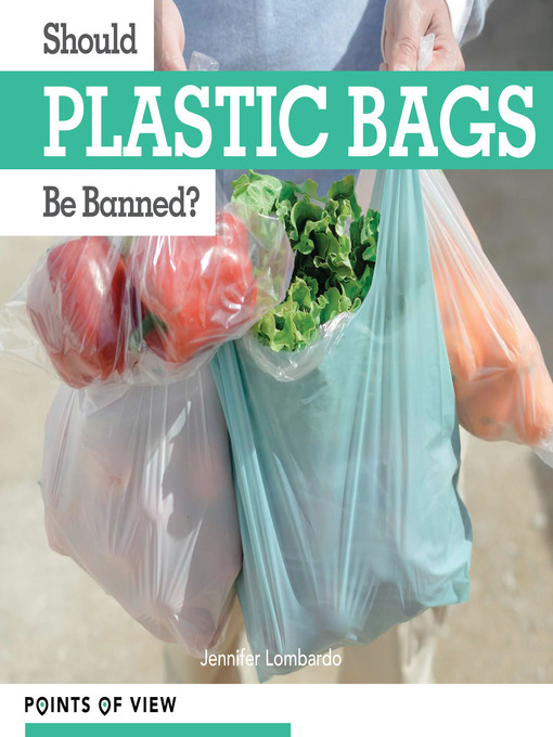 Title details for Should Plastic Bags Be Banned? by Jennifer Lombardo - Available